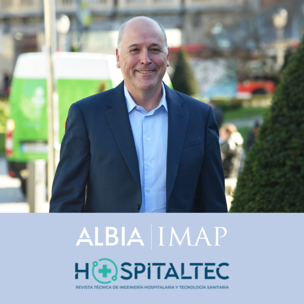 ENTREVISTA DE FERNANDO CABOS (SOCIO DE ALBIA IMAP) EN HOSPITALTEC: CLAVES DEL M&A EN SALUD EN ESPAÑA, INVERSORES Y CROSS-BORDER