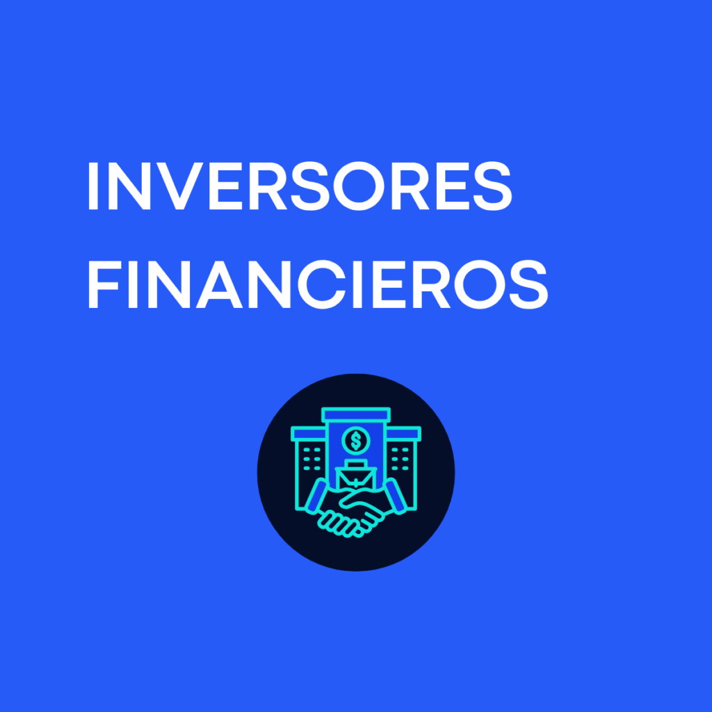 INVERSORES FINANCIEROS: UNA FIGURA CLAVE PARA LA TRANSFORMACIÓN EMPRESARIAL
